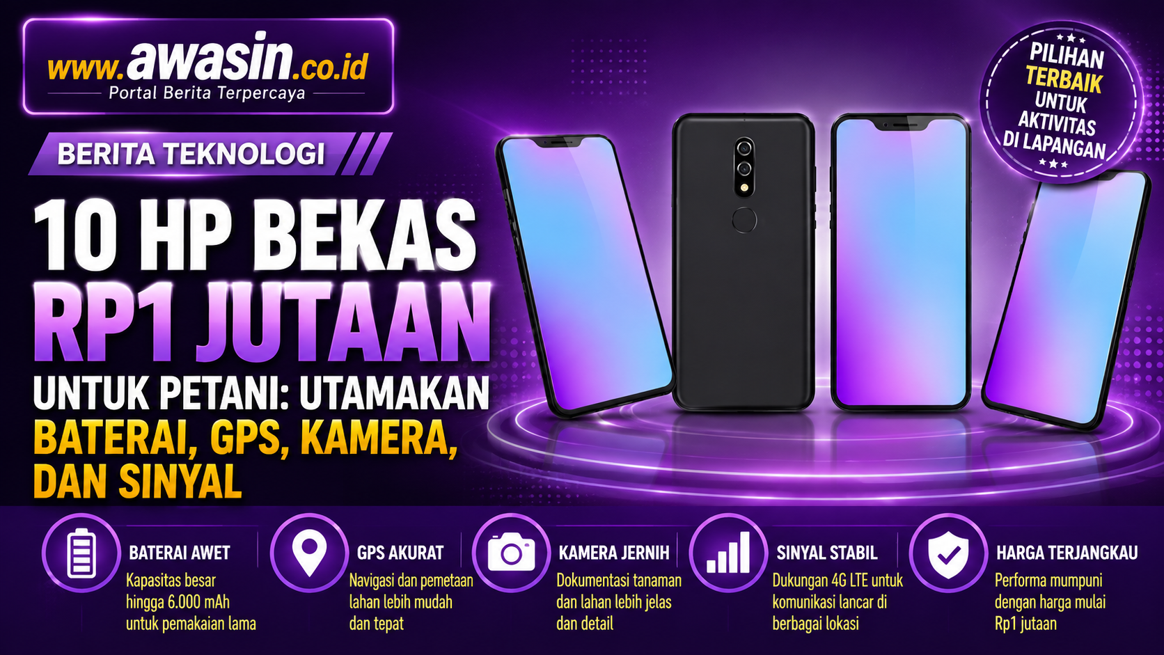 10 HP Bekas Rp1 Jutaan untuk Petani, Baterai Awet dan GPS Jadi Prioritas