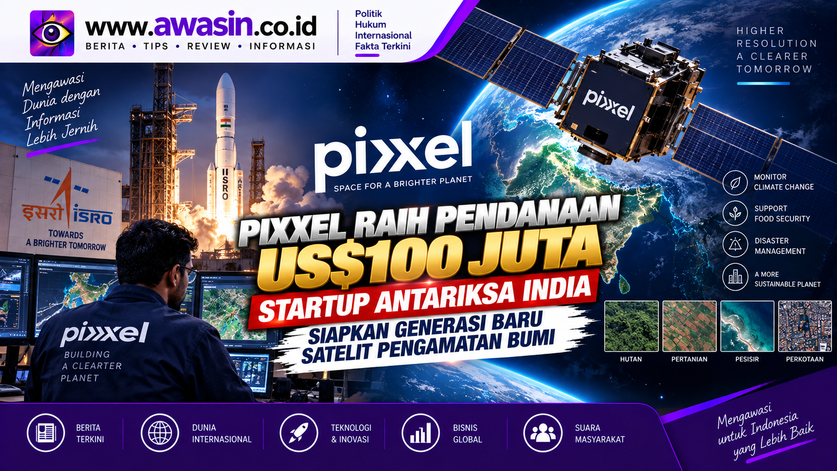 Pixxel Raih Pendanaan US$100 Juta, Startup Antariksa India Siapkan Generasi Baru Satelit Pengamatan Bumi
