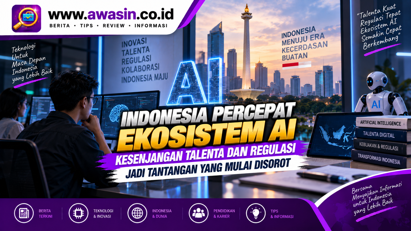 Indonesia Percepat Ekosistem AI, Kesenjangan Talenta dan Regulasi Jadi Tantangan yang Mulai Disorot