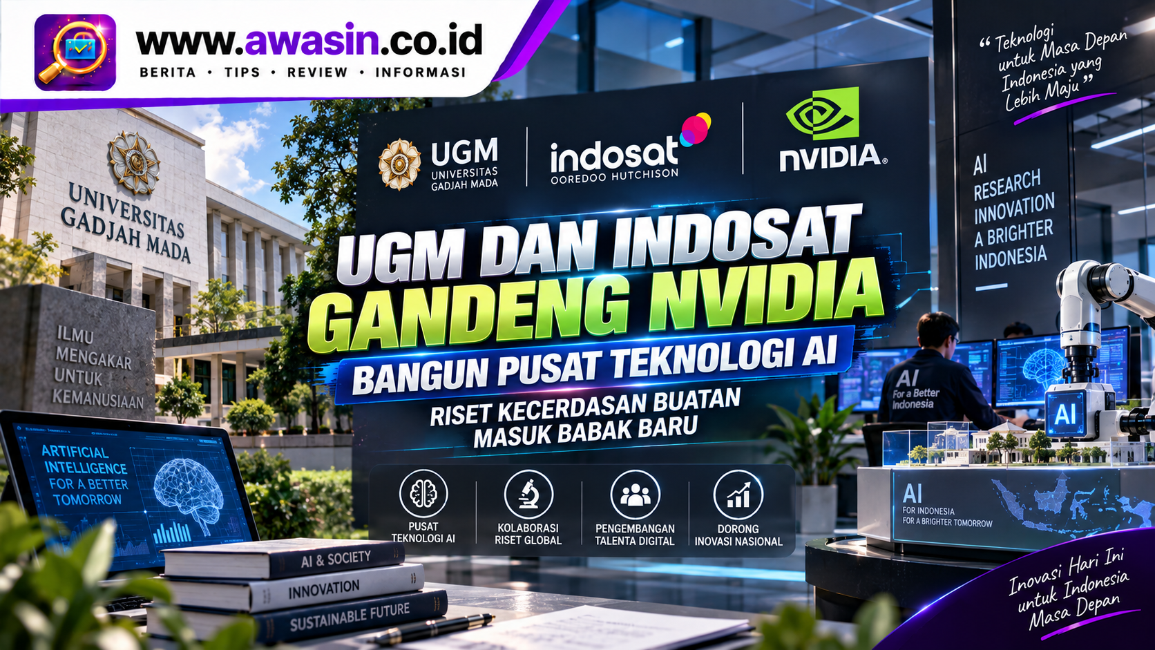 UGM dan Indosat Gandeng NVIDIA Bangun Pusat Teknologi AI, Riset Kecerdasan Buatan Masuk Babak Baru